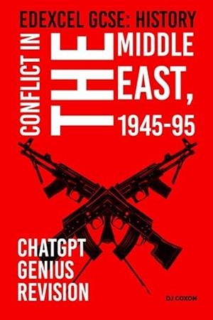 EDEXCEL GCSE HISTORY: CONFLICT IN THE MIDDLE EAST, 1945-95 | 9798390563298 | DARREN COXON