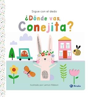 SIGUE CON EL DEDO. ¿DÓNDE VAS, CONEJITA? | 9788469645932 | JOSHUA GEORGE