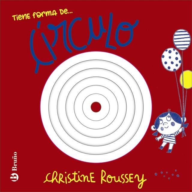 TIENE FORMA DE... CÍRCULO | 9788469646151 | CHRISTINE ROUSSEY