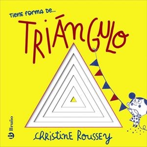 TIENE FORMA DE... TRIÁNGULO | 9788469646168 | CHRISTINE ROUSSEY