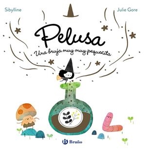 LA BRUJA PELUSA, 1. PELUSA, UNA BRUJA MUY MUY PEQUEÑITA | 9788469646373 | SIBYLLINE
