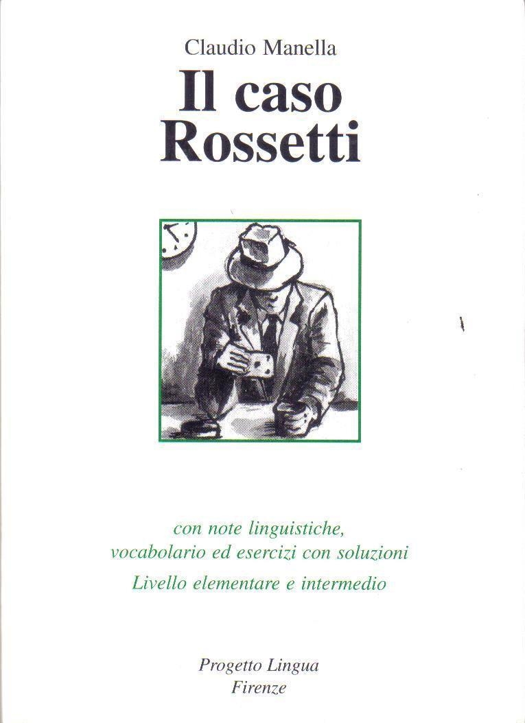 IL CASO ROSSETTI - LIVELLO ELEM. E INTERM. | 9788887883152