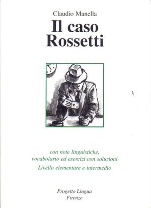 IL CASO ROSSETTI - LIVELLO ELEM. E INTERM. | 9788887883152