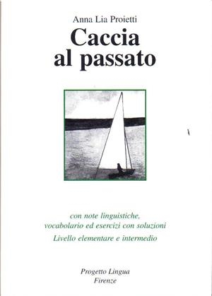 CACCIA AL PASSATO+CD-AUDIO - LIVELLO ELEM. E INTERM. | 9788887883251