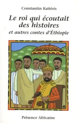 LE ROI QUI ÉCOUTAIT DES HISTOIRES ET AUTRES CONTES D'ETHIOPIE | 9782708707894