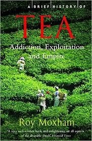 A BRIEF HISTORY OF TEA | 9781845297473 | ROY MOXHAM