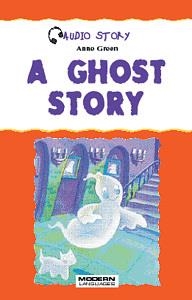 AUDIO STORY - A GHOST STORY (LIBRO+AUDIOCD) | 9788849303988