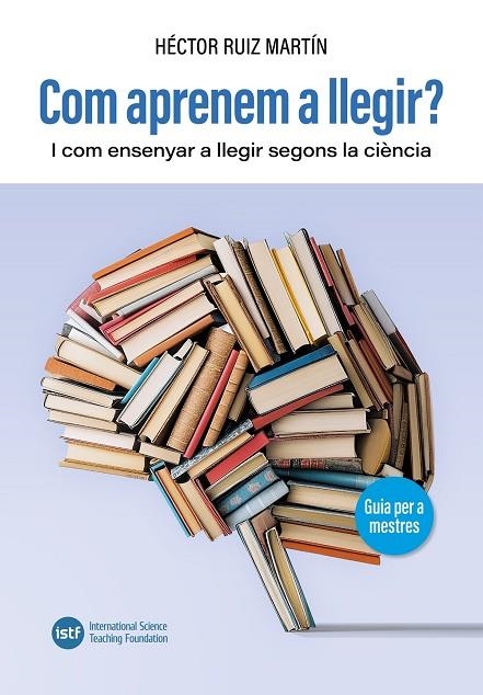 COM APRENEM A LLEGIR? I COM ENSENYAR A LLEGIR SEGONS LA CIÈNCIA. | 9791399018523