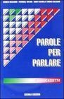 PAROLE PER PARLARE (CASS) | 9788877154590