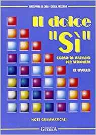 IL DOLCE SÍ - II LIVELLO (NOTE GRAMMATICALI) | 9788877152732