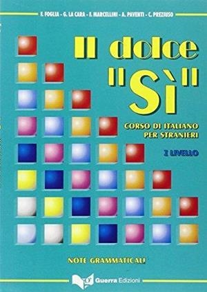 IL DOLCE SÍ (NOTE GRAMMATICALI) | 9788877153975