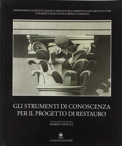GLI STRUMENTI DI CONOSCENZA PER IL PROGETTO DI RESTAURO | 9788849205114