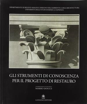 GLI STRUMENTI DI CONOSCENZA PER IL PROGETTO DI RESTAURO | 9788849205114