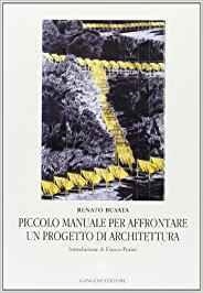 PICCOLO MANUALE PER AFFRONTARE UN PROGETTO DI ARCHITETTURA | 9788849202885