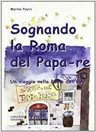 SOGNANDO LA ROMA DA PAPA RE | 9788849202298