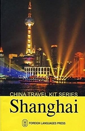 CHINA TRAVEL KIT SERIES SHANGHAI (BILINGÜE) | 9787119051369