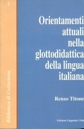 ORIENTAMENTI ATTUALI NELLA GLOTTODIDATTICA | 9788887076004