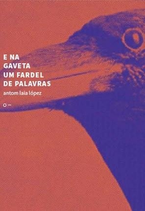 E NA GAVETA UM FARDEL DE PALAVRAS | 9786559000166