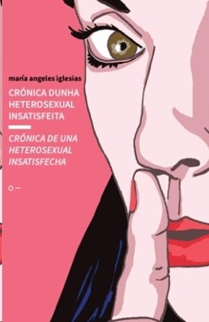 CRÓNICA DUNHA HETEROSEXUAL INSATISFEITA / CRÓNICA DE UNA HETEROSEXUAL INSATISFECHA | 9786559000760