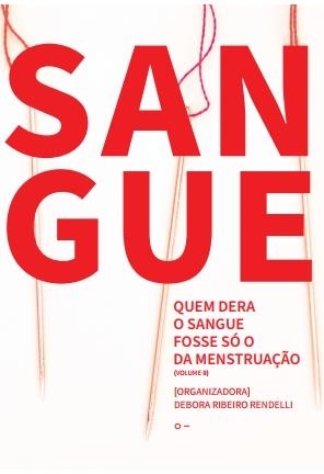 SANGUE VOL. 2 - QUEM DERA O SANGUE FOSSE SO A DA MENSTRUÇAO | 9786587076799