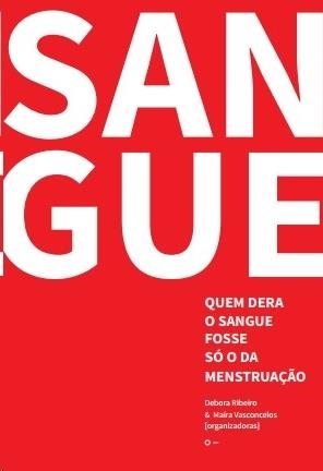 SANGUE VOL. 1 - QUEM DERA O SANGUE FOSSE SO A DA MENSTRUÇAO | 9788571051409