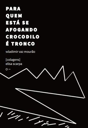 PARA QUEM ESTÁ SE AFOGANDO CROCODILO É TRONCO | 9786559005109
