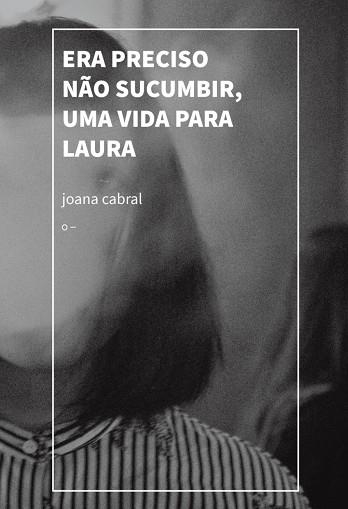 ERA PRECISO NÃO SUCUMBIR, UMA VIDA PARA LAURA | 9786559002184