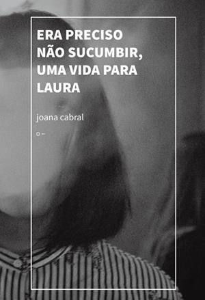 ERA PRECISO NÃO SUCUMBIR, UMA VIDA PARA LAURA | 9786559002184