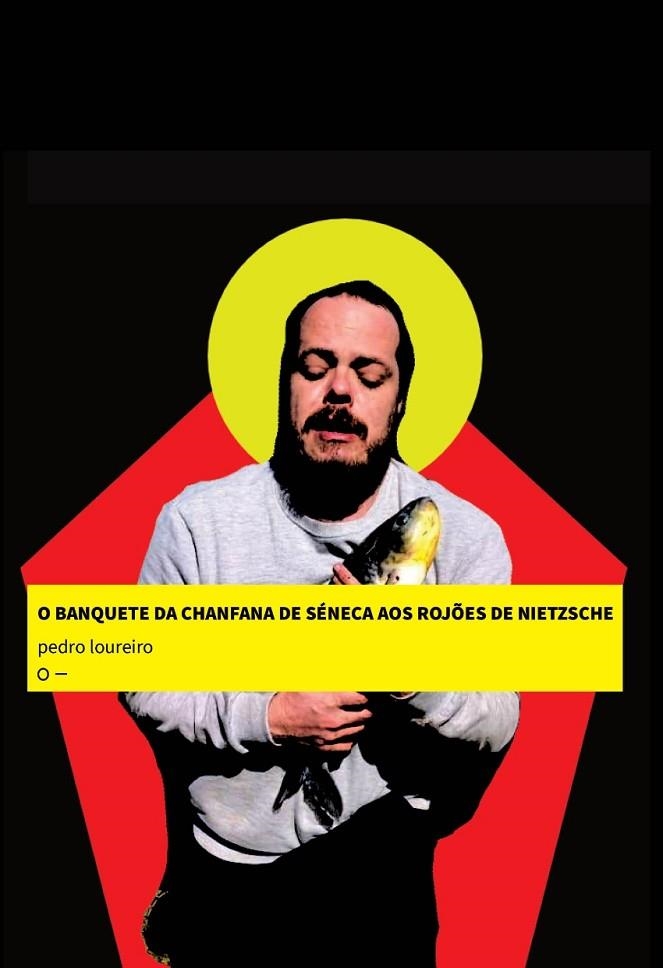 O BANQUETE DA CHANFANA DE SÉNECA AOS ROJÕES DE NIETZSCHE | 9786559003112
