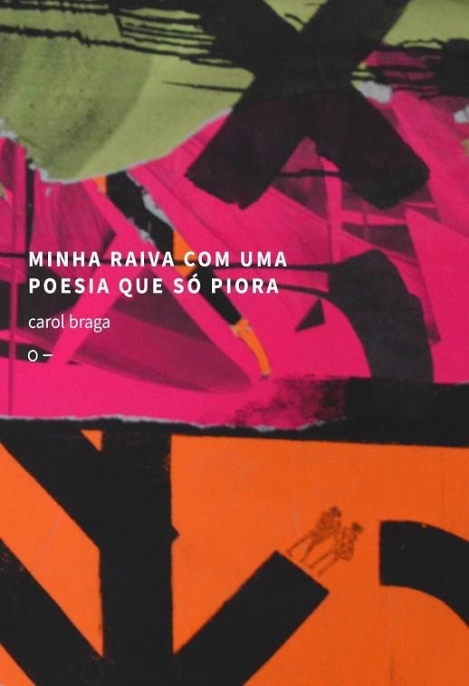 MINHA RAIVA COM UMA POESIA QUE SÓ PIORA | 9786559001743