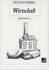 DEUTSCH IM BERUF: WIRTSCHAFT, ARBEITSBUCH T.2 | 9783801850715