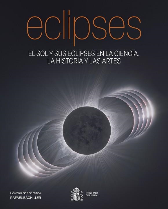 ECLIPSES, EL SOL Y SUS ECLIPSES EN LA CIENCIA, LA HISTORIA Y LAS ARTES | 9788400114701