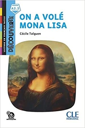 ON A VOLÉ MONA LISA - NIVEAU A2.2 +AUDIO ONLINE | 9782090312638