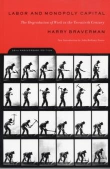 LABOR AND MONOPOLY CAPITALISM : THE DEGRADATION OF WORK IN THE TWENTIETH CENTURY | 9780853459408