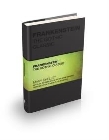 FRANKENSTEIN: THE GOTHIC CLASSIC | 9781907312588