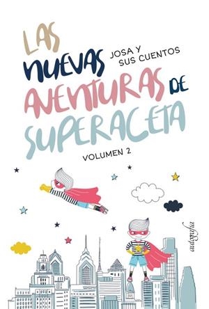 LAS NUEVAS AVENTURAS DE SUPERACETA, VOL. 2 | 9788419198556