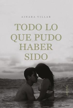 TODO LO QUE PUDO HABER SIDO | 9788419198952