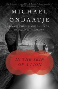 IN THE SKIN OF A LION:A NOVEL | 9780679772668 | MICHAEL ONDAATJE