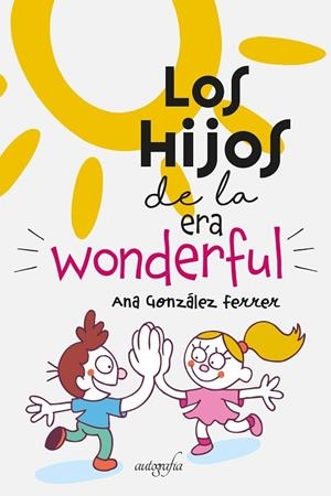LOS HIJOS DE LA ERA WONDERFUL | 9788418587733