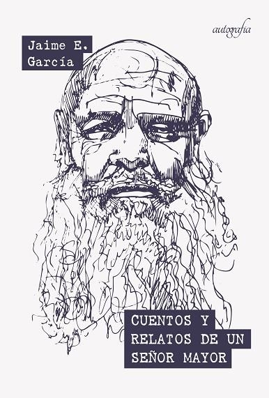 CUENTOS Y RELATOS DE UN SEÑOR MAYOR | 9788418766794