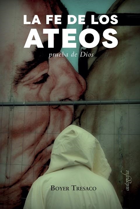 LA FE DE LOS ATEOS | 9788419300546