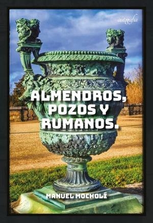 ALMENDROS, POZOS Y RUMANOS | 9788419300959