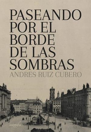 PASEANDO POR EL BORDE DE LAS SOMBRAS | 9788418028946