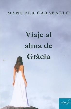 VIAJE AL ALMA DE GRACIA | 9788417169008