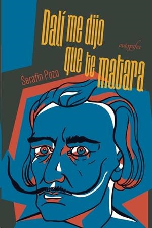 DALÍ ME DIJO QUE TE MATARA | 9788418028434