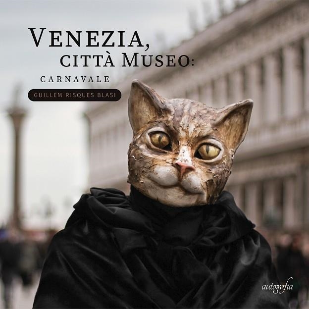 VENEZIA, CITTÀ MUSEO: CARNAVALE | 9788419042682