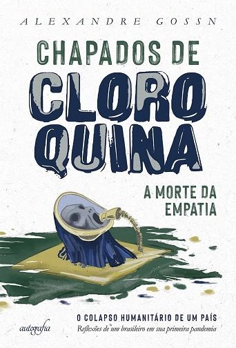 CHAPADOS DE CLOROQUINA: A MORTE DA EMPATIA | 9786559439577