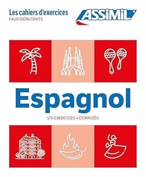 ESPAGNOL : FAUX-DÉBUTANTS : 170 EXERCICES + CORRIGÉS (BASE FRANCESA) | 9782700509922