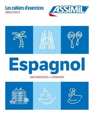 ESPAGNOL : DÉBUTANTS : 180 EXERCICES + CORRIGÉS (BASE FRANCESA) | 9782700509915