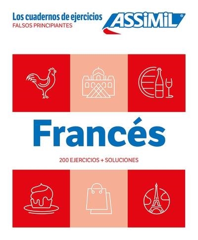 FRANCÉS : FALSOS PRINCIPIANTES : 200 EJERCICIOS + SOLUCIONES | 9782700509892